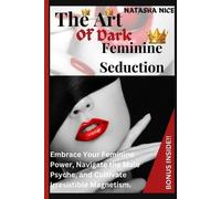 Natasha Nice The Art Of Dark Feminine Seduction (Tascabile)