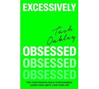 Natasha Oakley Excessively Obsessed (Tascabile)