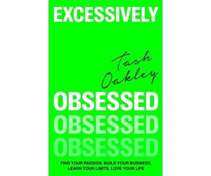 Natasha Oakley Excessively Obsessed (Tascabile)