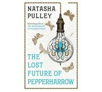 Natasha Pulley The Lost Future of Pepperharrow (Tascabile)