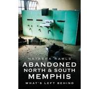 Natasha Rawls Abandoned North and South Memphis (Tascabile)
