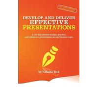 Natasha Terk Develop and Deliver Effective Presentations (Tascabile)