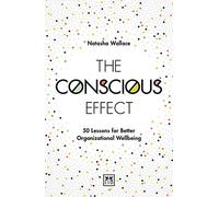 Natasha Wallace The Conscious Effect: 50 Lessons for Better Organisa (Tascabile)