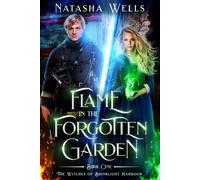 Natasha Wells Flame in the Forgotten Garden (Tascabile)