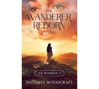 Natasha Woodcraft The Wanderer Reborn (Tascabile) Wanderer