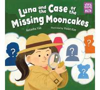 Natasha Yim Violet K Luna and the Case of the Missing Mooncak (Copertina rigida)
