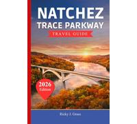 NATCHEZ TRAVEL GUIDE TRACE PARKWAY 2026