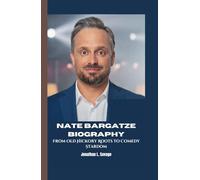 NATE BARGATZE BIOGRAPHY: From Old Hickory Roots to Comedy Stardom