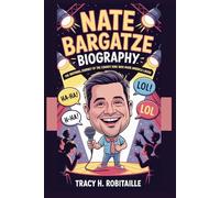 NATE BARGATZE BIOGRAPHY: The Inspiring Journey of the Comedy King Who Made America Laugh
