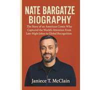 NATE BARGATZE BIOGRAPHY: The Story of an American Comic Who Captured the World’s Attention From Late-Night Jokes to Global Recognition