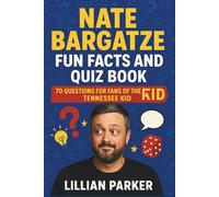 Nate Bargatze Fun Facts and Quiz Book: 70 Questions for Fans of the Tennessee Kid