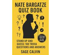 Nate Bargatze Quiz Book: Stand Up and Guess: 100 Trivia Questions and Answers