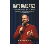 NATE BARGATZE: The Untold story of How he Became America's Top-Selling Stand-Up Through Humor