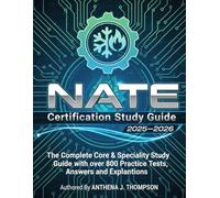 NATE Certification Study Guide 2025-2026: The Complete Core & Specialty Study Guide with over 800 Practice Tests, answer and Explanations