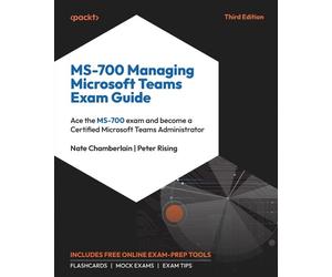 Nate Chamberlain Peter Risi MS-700 Managing Microsoft Teams Exam Gui (Tascabile)