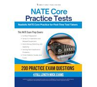 NATE Core Practice Tests: Nate Exam Prep with 200 Practice Questions, 4 Full-Length Exams, Clear Answer Explanations, and Proven Strategies to Pass the NATE Core Certification Exam First Try