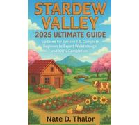 Nate D Thalor Stardew Valley 2025 Ultimate Guide (Tascabile)