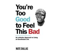 Nate Dallas You're Too Good to Feel This Bad (Tascabile)