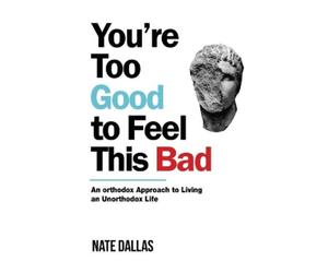Nate Dallas You're Too Good to Feel This Bad (Tascabile)