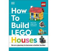 Nate Dias Hannah Dolan Jessica Farrel How to Build LEGO House (Copertina rigida)
