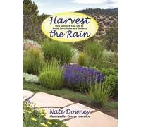 Nate Downey Harvest the Rain (Tascabile)