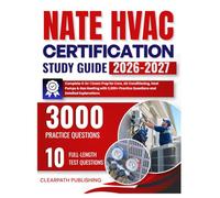 NATE HVAC Certification Study Guide 2026-2027: Complete 4-in-1 Exam Prep for Core, Air Conditioning, Heat Pumps & Gas Heating with 3,000+ Practice Questions and Detailed Explanations