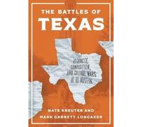 Nate Kreuter Mark Garrett Longaker The Battles of Texas (Tascabile)