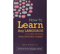 Nate Nicholson How to Learn Any Language in a Few Months While Enjoy (Tascabile)
