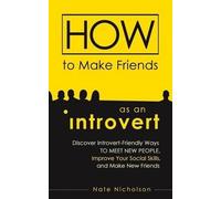 Nate Nicholson How to Make Friends as an Introvert (Tascabile)