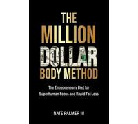 Nate Palmer The Million Dollar Body Method (Tascabile)