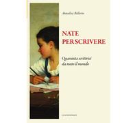 Nate per scrivere. Quaranta scrittrici da tutto il mondo [Paperback] [Mar 17, 20