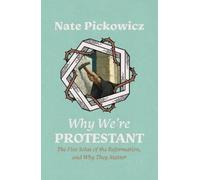 Nate Pickowicz Why We're Protestant (Tascabile)