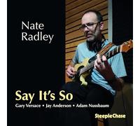 Nate Radley Say It's So (CD) Album