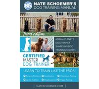 Nate Schoemer's Dog Training Manual: Animal Planet's Dog Trainer Shares His Dog Training Secrets