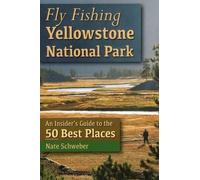 Nate Schweber Fly Fishing Yellowstone National Park (Tascabile)