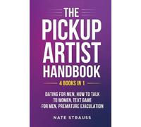 Nate Strauss The Pickup Artist Handbook - 4 BOOKS IN 1 - Dating for (Tascabile)