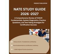 NATE STUDY GUIDE 2026 -2027: A Comprehensive Review of HVACR Fundamentals, System Diagnostics, Practice Questions, and Test-Taking Strategies for Certification Success