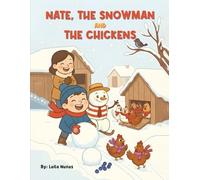 NATE, THE SNOWMAN AND THE CHICKENS