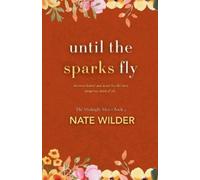 Nate Wilder Until the Sparks Fly (Tascabile) Midnight Men