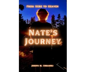 Nate's Journey: From Here To Heaven