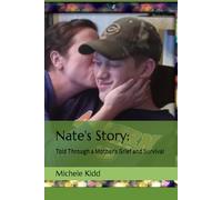 Nate's Story:: Told Through a Mother's Grief and Survival