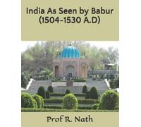 Nath India As Seen by Babur (1504-1530 A.D) (Tascabile)
