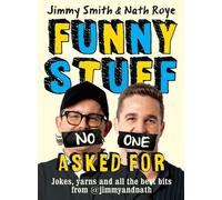 Nath Roye Jimmy Smith Jimmy and Nath: Funny Stuff No One Asked For (Tascabile)
