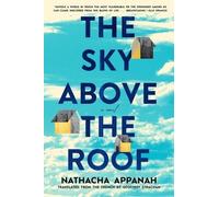 Nathacha Appanah The Sky Above the Roof (Tascabile)