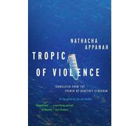 Nathacha Appanah Tropic of Violence (Tascabile)