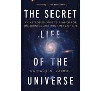 Nathalie A Cabrol The Secret Life of the Universe (Tascabile)
