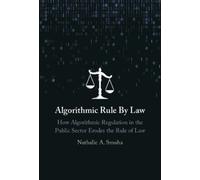 Nathalie A. Smuha Algorithmic Rule By Law (Copertina rigida)