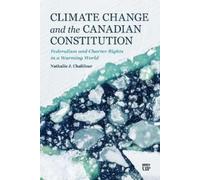 Nathalie Chalifour Climate Change and the Canadian Constitution (Tascabile)