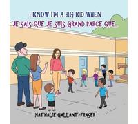 Nathalie Gallan I Know I'm a Big Kid When - Je sais que je su (Copertina rigida)