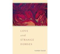 Nathalie Handal Love and Strange Horses (Tascabile) Pitt Poetry Series